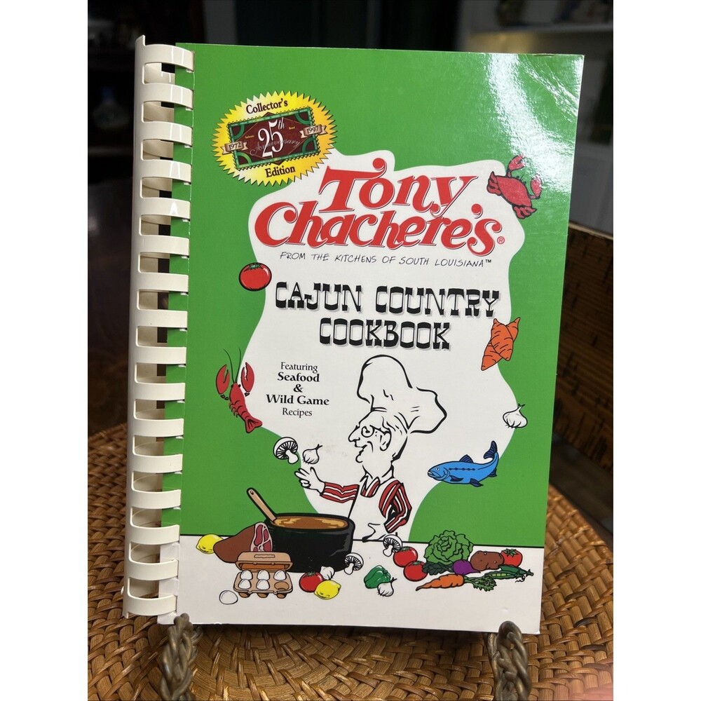 1997 Tony Chacheres 25th Cajun Country Cookbook Louisiana Seafood Wild Game